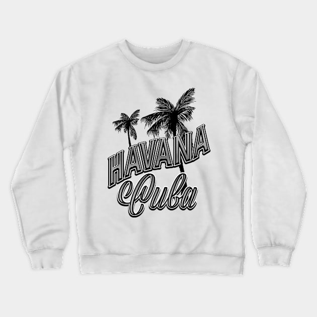 Havana Cuba Crewneck Sweatshirt by nickemporium1